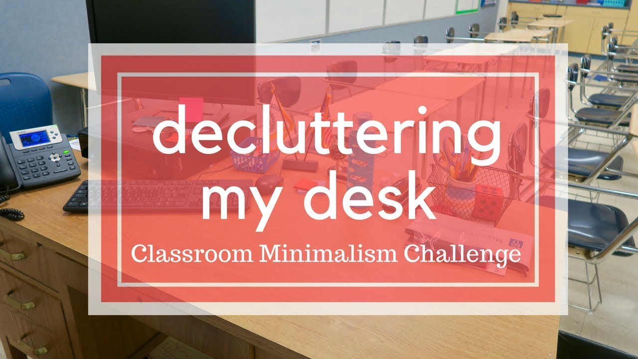 Decluttering My Desk | Day 1 of the Classroom Minimalism Challenge ...