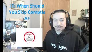 IT: When Should You Skip Comptia A+