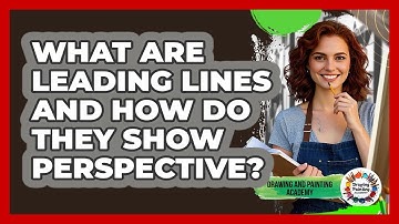 What Are Leading Lines And How Do They Show Perspective? - Drawing and Painting Academy