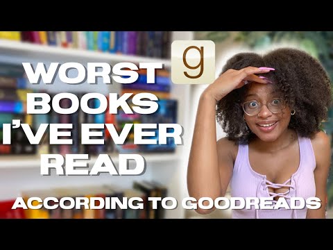 the worst books I’ve ever read (according to goodreads)