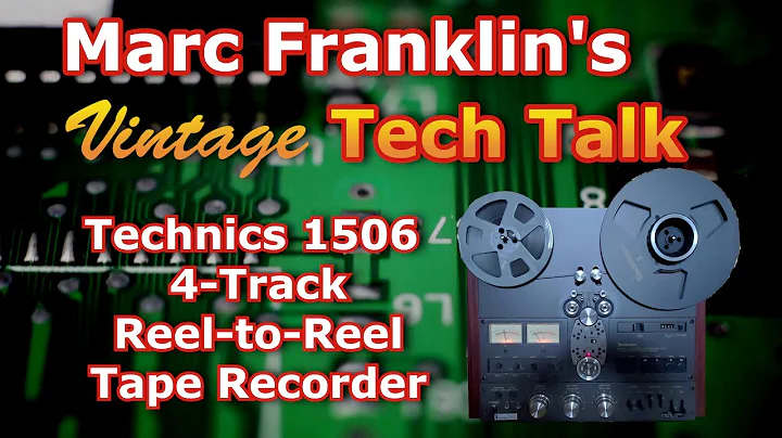 Marc Franklin discusses the Technics 1506 Reel-to-Reel Tape deck