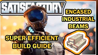 Encased Industrial Beams - Super Efficient Build Guide Satisfactory Game
