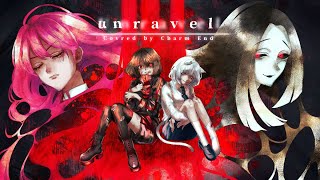 【#歌ってみた】「unravel」【ココロ・ミク・ナギサ・フユ】 #シャルムエンド