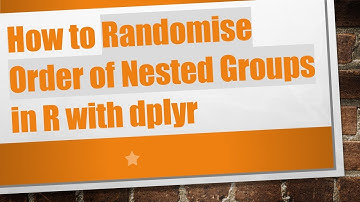 How to Randomise Order of Nested Groups in R with dplyr