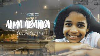 Alma Abatida - Bella Beatriz (Letra)