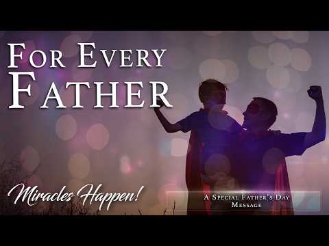 Miracles Happen! For Every Father