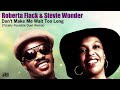 Roberta Flack &amp; Stevie Wonder &quot;Don&#39;t Make Me Wait Too Long&quot;  (2023 Totally Possible Duet Mix) **