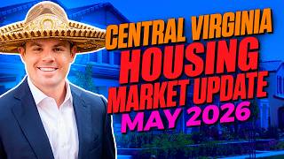 Central Virginia Housing Market Update | May 2026