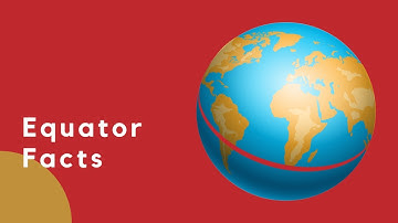 Learning About the Equator: Fun Facts and More