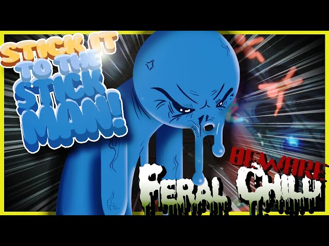 Beware of FERAL CHILD! (Stick it to the Stick Man, Neurolink v0