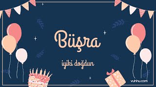 İyi ki Doğdun Büşra (Kişiye Özel Pop Doğum Günü Şarkısı) Vuhhu