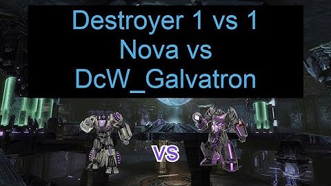 TRANSFORMERS: Fall of Cybertron // Nova vs DCW_Galvatron [Destroyer]