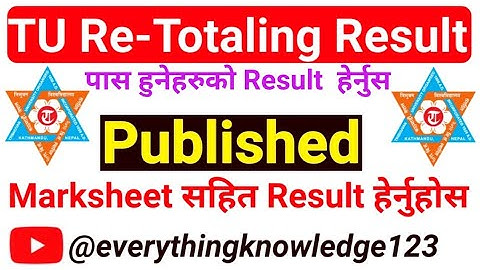 TU Re-Totaling Result Published/Result Markaheet सहित हेर्नू होला/TU News @everythingknowledge123