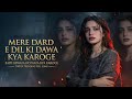 Mere Dard E Dil Ki Dawa Kya Karoge Most Painful Bewafa Song 2026