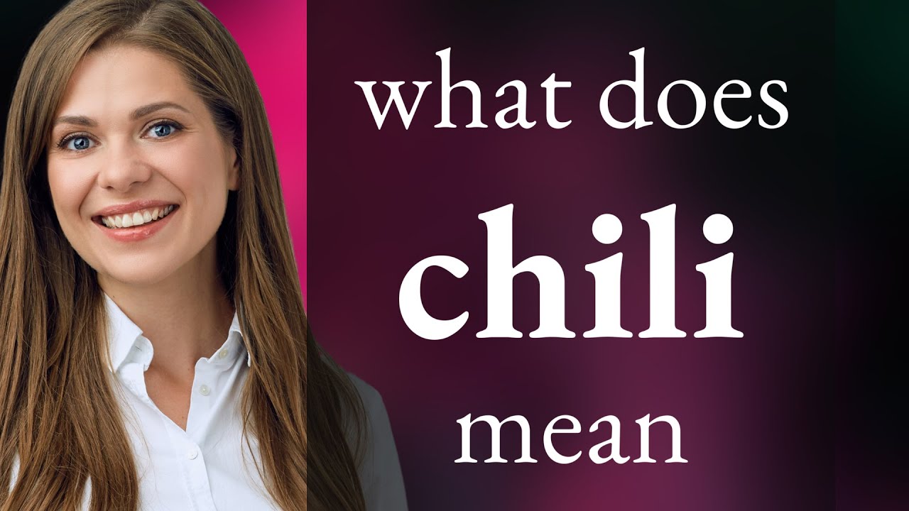 Chilly Def Chili | what is CHILI definition - YouTube