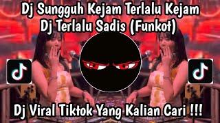 DJ TERLALU SADIS (FUNKOT) SUNGGUH KEJAM TERLALU KEJAM IPANK VIRAL TIKTOK TERBARU !!! 