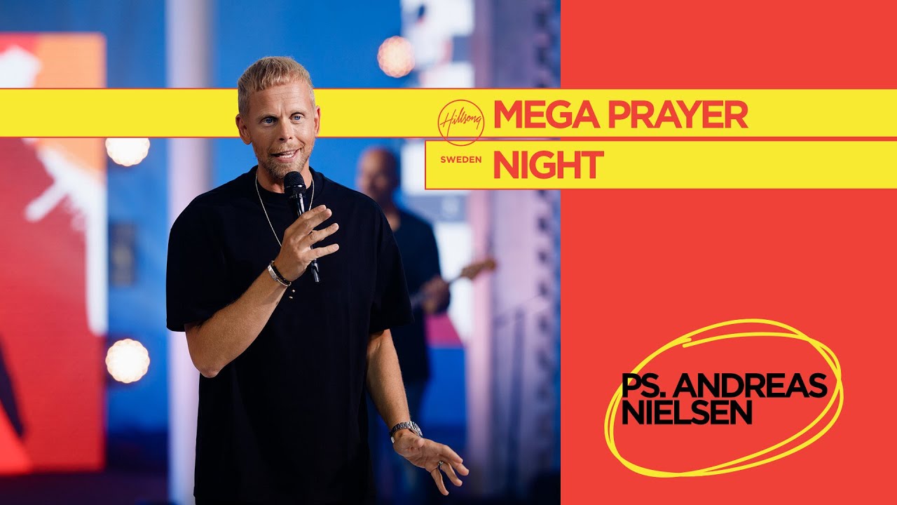 MEGA PRAYER NIGHT | Andreas Nielsen | Hillsong Sweden - YouTube