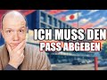 Ich MUSS meinen deutschen Pass ABGEBEN...