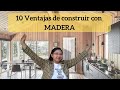10 Ventajas de construir con MADERA. (2/2). ¡Nuevo año, nuevas sorpresas!