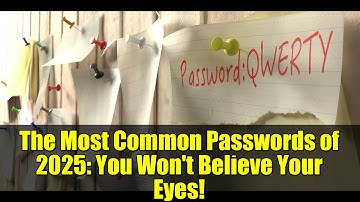 The Most Common Passwords of 2025: You Won