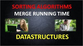 LECTURE 15 DATASTRUCTURES SORTING ALGORITHMS MERGE RUNNING TIME PART 3