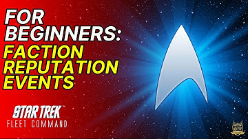 For Beginners: Faction Reputation Events | How to Play Star Trek Fleet Command | Outside Views STFC