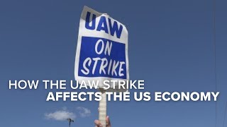 How the UAW strike is affecting the economy