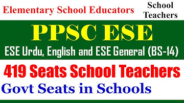 PPSC ESE Teacher Jobs in Schools 2025 | PPSC School Teacher Jobs | 419 Seats PPSC ESE | PPSC ESE