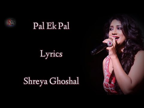 Pal Ek Pal Lyrics | Shreya Ghoshal | Jalebi song | pal Full song | RB Lyrics