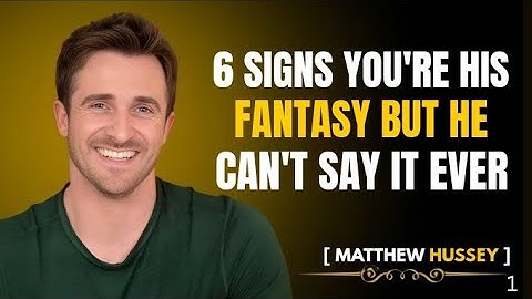 6 Signs You’re His Secret Fantasy (But He’ll Never Admit It) | Matthew Hussey Style Dating Advice.