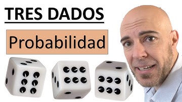 PROBABILIDAD. LANZAR TRES DADOS