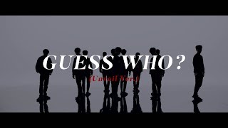 Guess who? (Unveil Ver.)