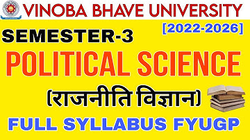 Vbu fyugp sem.3 2022-2026/POLITICAL SCIENCE FULL SYLLABUS INTRODUCTION/राजनीति विज्ञान/ #vbu #vbu