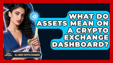 What Do Assets Mean On A Crypto Exchange Dashboard? - All About Crypto Exchanges