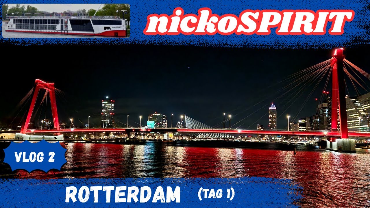 Entdecke Holland & den Rhein: Flusskreuzfahrt mit nickoSPIRIT – Vlog 2: Rotterdam (Tag 1)