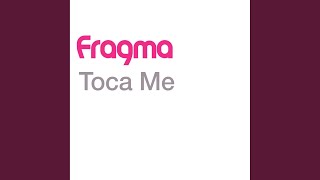 Video thumbnail of "Fragma - Toca Me (Inpetto Remix)"