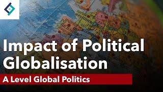 Impact of Political Globalisation | A Level Global Politics
