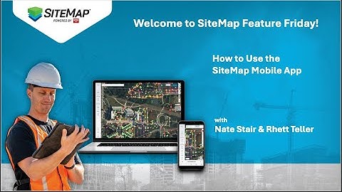SiteMap Feature Friday Ep. 3 - How to Use the SiteMap Mobile App