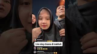 Live Instagram ning Chasna Nayluver Di Makkah Ning Nayluver Cantik #guskautsarterbaru #trending