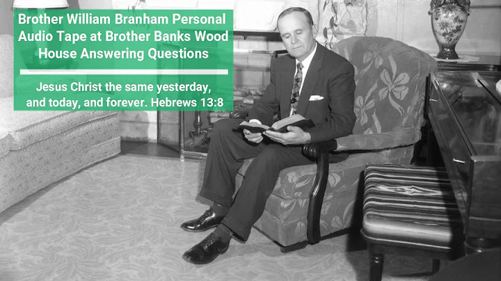 Personal Audio of Brother Branham at Brother Banks...