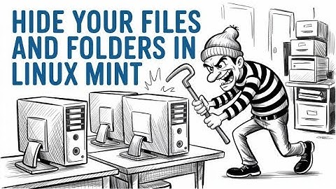 How To Hide Files and Folders in Linux Mint