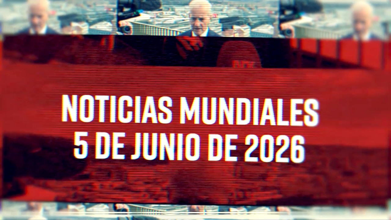 Noticias Mundiales 06/05/26