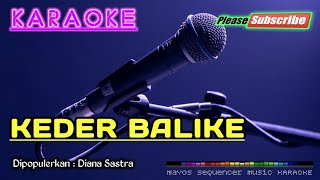 KEDER BALIKE -Diana Sastra- KARAOKE