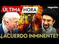 ÚLTIMA HORA | Trump anuncia que un acuerdo con Irán podría llegar en "dos o tres días"