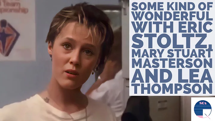 Some Kind of Wonderful with Eric Stoltz, Mary Stua...