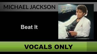 Michael Jackson - Beat It (Vocals Only - Acapella)