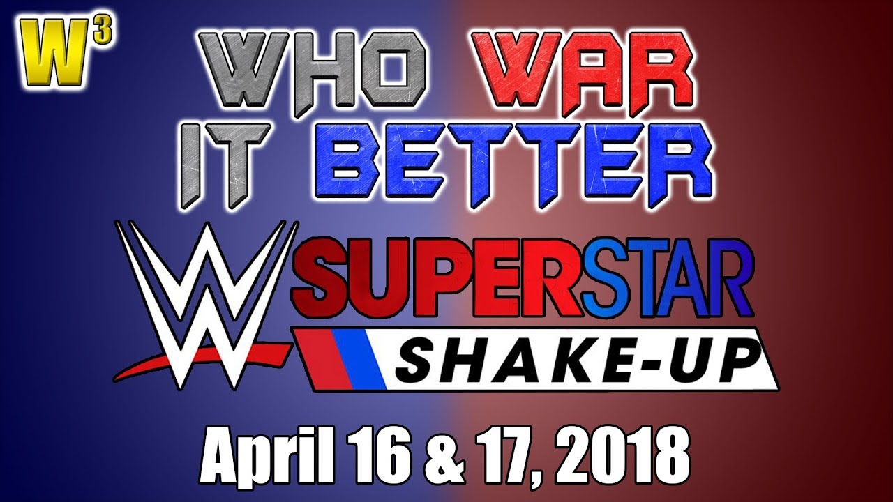 Superstar Shakeup 2018! | Who War It Better