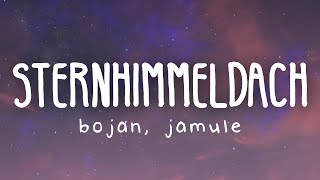 BOJAN &amp; Jamule - STERNHIMMELDACH (Lyric Video)