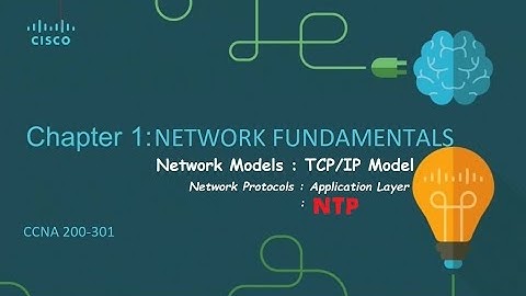 Chapter 1 : Network Fundamentals #1.12 Network Models : TCP/IP | NTP: Network Time Protocol |Netconf