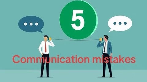 Master Your Communication Skills – Avoid These 5 Common Mistakes!